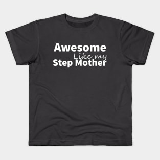 Awesome Like My Stepmother Kids T-Shirt